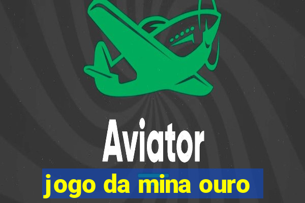 jogo da mina ouro